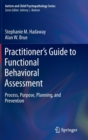 Image for Practitioner&#39;s guide to functional behavioral assessment  : process, purpose, planning, and prevention