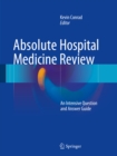 Image for Absolute Hospital Medicine Review: An Intensive Question &amp; Answer Guide