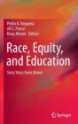 Image for Race, equity, and education  : sixty years from Brown