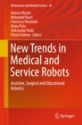 Image for New Trends in Medical and Service Robots: Assistive, Surgical and Educational Robotics