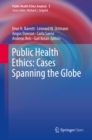 Image for Public health ethics: cases spanning the globe