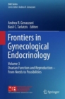 Image for Frontiers in gynecological endocrinologyVolume 3,: Ovarian function and reproduction - from needs to possibilities