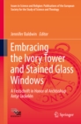 Image for Embracing the Ivory Tower and Stained Glass Windows: A Festschrift in Honor of Archbishop Antje Jackelen