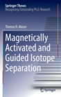 Image for Magnetically Activated and Guided Isotope Separation