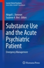 Image for Substance Use and the Acute Psychiatric Patient : Emergency Management