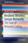 Image for Resilient Wireless Sensor Networks: The Case of Network Coding
