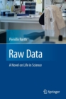 Image for Raw data  : a novel on life in science