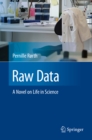 Image for Raw Data: A Novel on Life in Science