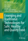 Image for Emerging and traditional technologies for safe, healthy and quality food