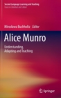 Image for Alice Munro  : understanding, adapting and teaching