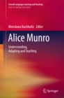 Image for Alice Munro: Understanding, Adapting and Teaching
