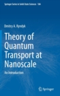 Image for Theory of quantum transport at nanoscale  : an introduction