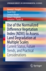 Image for Use of the Normalized Difference Vegetation Index (NDVI) to Assess Land Degradation at Multiple Scales: Current Status, Future Trends, and Practical Considerations