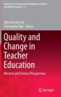 Image for Quality and change in teacher education  : Western and Chinese perspectives