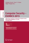 Image for Computer security - ESORICS 2015  : 20th European Symposium on Research in Computer Security, Vienna, Austria, September 21-25, 2015, proceedingsPart 1