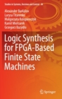 Image for Logic Synthesis for FPGA-Based Finite State Machines