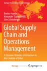 Image for Global Supply Chain and Operations Management : A Decision-Oriented Introduction to the Creation of Value