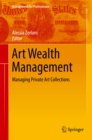 Image for Art Wealth Management: Managing Private Art Collections