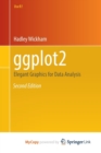 Image for ggplot2 : Elegant Graphics for Data Analysis