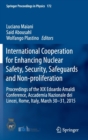 Image for International Cooperation for Enhancing Nuclear Safety, Security, Safeguards and Non-proliferation : Proceedings of the XIX Edoardo Amaldi Conference, Accademia Nazionale dei Lincei, Rome, Italy, Marc
