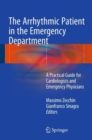 Image for The arrhythmic patient in the emergency department  : a practical guide for cardiologists and emergency physicians