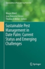 Image for Sustainable pest management in date palm  : current status and emerging challenges