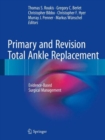 Image for Primary and revision total ankle replacement  : evidence-based surgical management