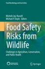 Image for Food Safety Risks from Wildlife: Challenges in Agriculture, Conservation, and Public Health