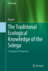 Image for Traditional Ecological Knowledge of the Solega: A Linguistic Perspective
