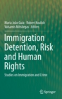 Image for Immigration detention, risk and human rights  : studies on immigration and crime