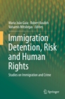 Image for Immigration Detention, Risk and Human Rights: Studies on Immigration and Crime