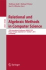 Image for Relational and Algebraic Methods in Computer Science: 15th International Conference, RAMiCS 2015, Braga, Portugal, September 28 - October 1, 2015, Proceedings : 9348