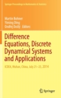 Image for Difference equations, discrete dynamical systems and applications  : ICDEA, Wuhan, China, July 21-25, 2014