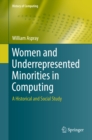 Image for Women and Underrepresented Minorities in Computing: A Historical and Social Study : 0