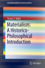 Image for Materialism  : a historico-philosophical introduction