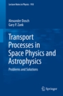 Image for Transport processes in space physics and astrophysics: problems and solutions