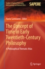 Image for Concept of Time in Early Twentieth-Century Philosophy: A Philosophical Thematic Atlas
