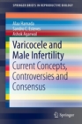 Image for Varicocele and male infertility  : current concepts, controversies and consensus