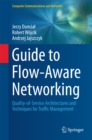 Image for Guide to flow-aware networking: quality-of-service architectures and techniques for traffic management : 0