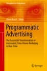 Image for Programmatic Advertising: The Successful Transformation to Automated, Data-Driven Marketing in Real-Time
