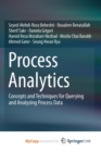 Image for Process Analytics : Concepts and Techniques for Querying and Analyzing Process Data