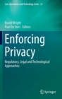 Image for Enforcing privacy  : regulatory, legal and technological approaches