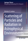 Image for Scattering of Particles and Radiation in Astrophysical Environments