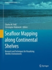 Image for Seafloor mapping along continental shelves  : research and techniques for visualizing benthic environments