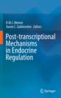 Image for Post-transcriptional mechanisms in endocrine regulation.