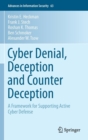 Image for Cyber denial, deception and counter deception  : a framework for supporting active cyber defense