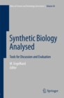 Image for Synthetic Biology Analysed: Tools for Discussion and Evaluation : Volume 44