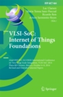 Image for VLSI-SoC: Internet of Things Foundations: 22nd IFIP WG 10.5/IEEE International Conference on Very Large Scale Integration, VLSI-SoC 2014, Playa del Carmen, Mexico, October 6-8, 2014, revised and extended selected papers : 464