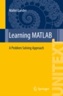Image for Learning MATLAB: a problem solving approach