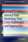 Image for Interest rate modeling  : post-crisis challenges and approaches